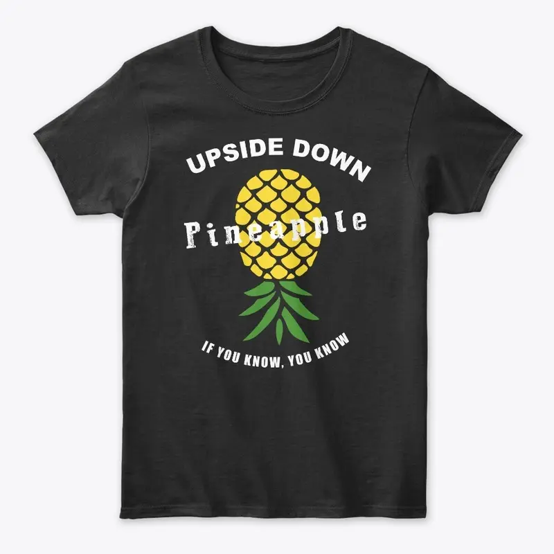 UPSIDE DOWN PINEAPPLE SHIRT