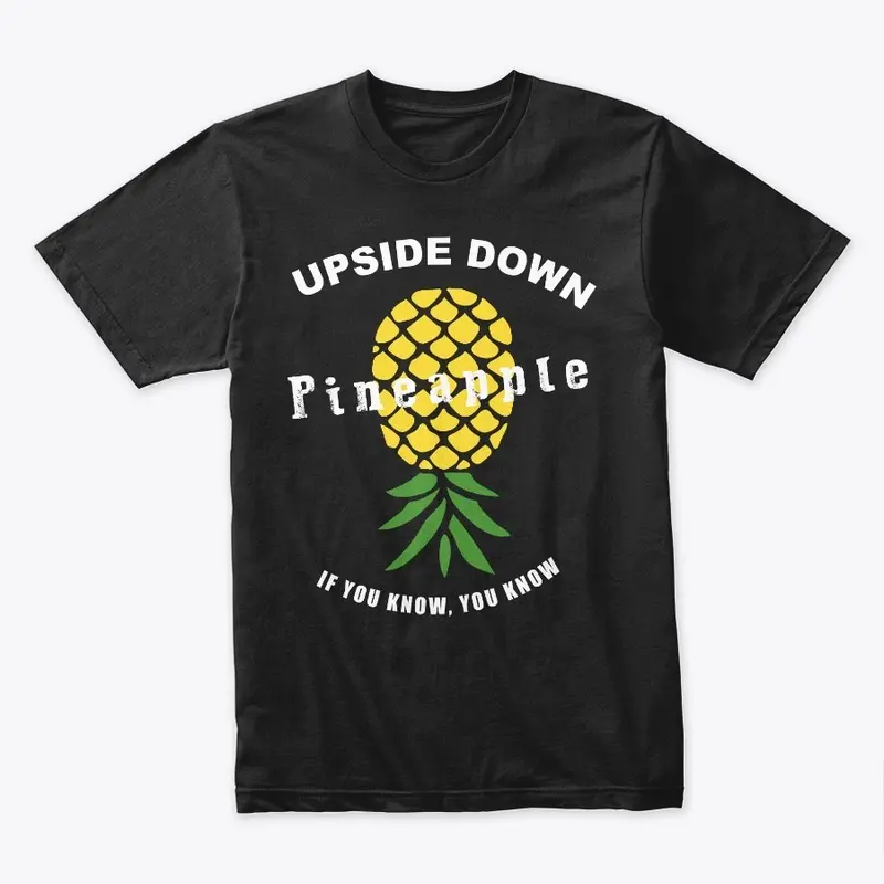 UPSIDE DOWN PINEAPPLE SHIRT